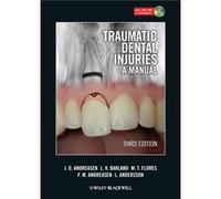 Traumatic Dental Injuries A Manual 3Rd E Jens O Andreasen, Leif K Bakland, Maria Teresa Flores, Frances M Andreasen (Auteur)