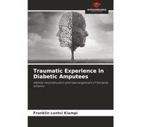 Traumatic Experience in Diabetic Amputees: Identity reconstruction and rearrangement of the body schema