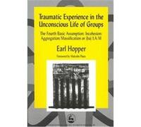 Traumatic Experience in the Unconscious Life of Groups, International Library of Group Analysis, 23 Earl Hopper (Auteur)