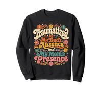 Traumatisé par l'absence de Mon père et la présence de ma Maman Groovy Sweatshirt