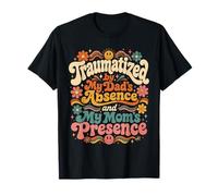 Traumatisé par l'absence de Mon père et la présence de ma Maman Groovy T-Shirt