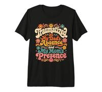 Traumatisé par l'absence de Mon père et la présence de ma Maman Groovy T-Shirt Haut de Gamme