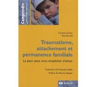 Traumatisme, attachement et permanence familiale: La peur peut vous empêcher d'aimer
