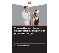 Traumatisme crânien : classification, imagerie et prise en charge