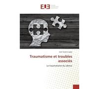 Traumatisme et troubles associés Le traumatisme du silence - José Lopes - Universitaires Europeennes - broché - Livre