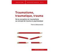 Traumatisme, traumatique, trauma Thierry Bokanowski (Auteur)