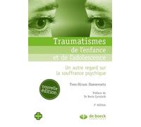 Traumatismes De L'enfance Et De L'adolescence - Un Autre Regard Sur La Souffrance Psychique