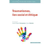 Le Traumarisme Dans Tous Ses États - Tome 3, Traumatismes, Lien Social Et Éthique