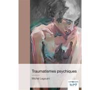 Traumatismes psychiques - Michel Legouini - Nombre 7 - relié - Essai