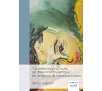 Traumatismes psychiques ou stress post-traumatique de l'enfant ou de l'adolescent placé