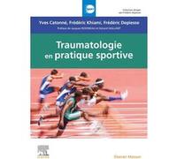 Traumatologie en pratique sportive Yves Catonne (Auteur), Professeur Frédéric Khiami (Auteur), Frédéric Depiesse (Auteur)
