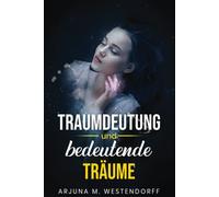 Traumdeutung Und Bedeutende Träume: Eine Reise In Die Faszination Von Intensiven Traumerlebnissen