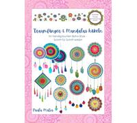 Traumfänger & Mandalas häkeln: Im trendig-bunten Boho-Style - Schritt für Schritt erklärt