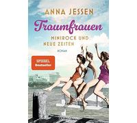 Traumfrauen. Minirock und neue Zeiten : Roman – Goldmann