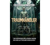 TRAUMHÄNDLER: OPUS I - NÉO ÉDEN [ DEINE TRÄUME SIND EINE WARE ]