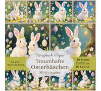 Traumhafte Osterhäschen - Scrapbook Papier Kollektion: Motivpapier quadratisch, 21,59 x 21,59 cm, 10 Motive, 20 Blätter 40 Seiten, Für Scrapbooking, Collagen, Osterdeko und DIY