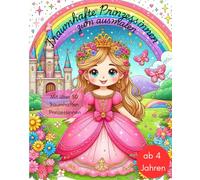 Traumhafte Prinzessinnen zum Ausmalen: Prinzessinnen Malbuch für Kinder ab 4 Jahren, 50+ Seiten, Fördert Kreativität und Feinmotorik, das perfekte Geschenk für Kinder, Prinzessinnen aus aller Welt