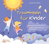 Trauminseln für Kinder: Was Kleine Seelen brauchen-Geführte Fantasiereisen zur Entspannung [Import]
