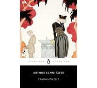 Traumnovelle Penguin Klassiker - Mit einem Nachwort von Marie Gamillscheg - Arthur Schnitzler - Penguin Verlag - ebook (ePub) - Livre