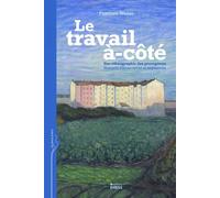 Travail à-côté - Une ethnographie des perceptions Etude d'ethnographie ouvrière - Florence Weber - Ecole Des Hautes Etudes En Sciences Sociales - broché - Etude