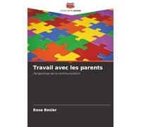 Travail avec les parents: Perspectives de la communication