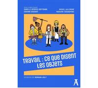 Travail : ce que disent les objets - Isabelle Berrebi-Hoffmann - Atelier Ed De L' - broché - Essai