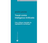 Travail contre Intelligence Artificielle: Une critique marxiste du capitalisme numérique