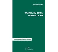 Travail de Deuil, Travail de Vie