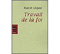 Travail de la foi - Marcel Légaut - Desclée De Brouwer - broché - Essai