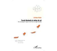 Travail dissimulé et estime de soi Une sociologie du rapport moral face aux règles formelles - Jérôme Heim - L'harmattan - broché - Livre