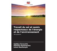 Travail du sol et semis respectueux de l'énergie et de l'environnement