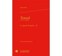 Travail Émile Zola (Auteur), Fabian Scharf (Editeur du volume), Philippe Hamon (Collection dirigée par), Didier Alexandre (Collection dirigée par), Alain Pagès (Collection dirigée par), Paolo Tortones