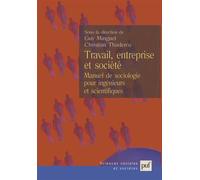 Travail, Entreprise Et Société - Manuel De Sociologie Pour Ingénieurs Et Scientifiques