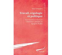 Travail, ergologie et politique