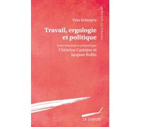 Travail, ergologie et politique
