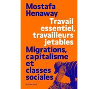 Travail essentiel, travailleurs jetables - Migrations, capit