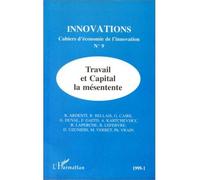 Travail et Capital, la mésentente - Innovations Tome 9 - Inconnus - L'harmattan - Livre
