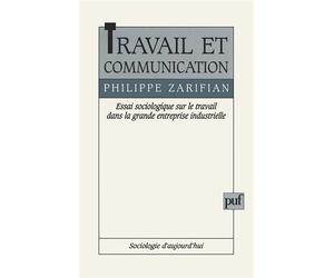 Travail et communication - Philippe Zarifian - Puf - broché - Etude
