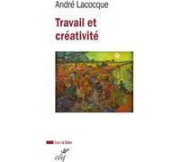 Travail et creativite André Lacocque (Auteur), Jean-Marc Degrève (Traduction), CORBEIL MARIE-CHRISTINE (Auteur)