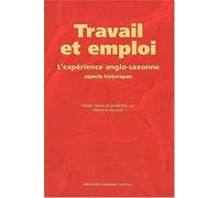 Travail Et Emploi - L'experience Anglo-Saxonne : Aspects Historiques