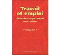 TRAVAIL ET EMPLOI. L'EXPERIENCE ANGLO-SAXONNE : ASPECTS HISTORIQUES