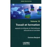 Travail et formation: Aspects juridiques et thématiques éducatives et sociales