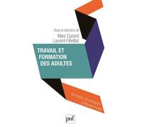 Travail et formation des adultes - Marc Durand - Puf - broché - Essai