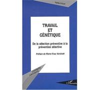 Travail et génétique De la sélection préventive à la prévention sélective - Sophie Douay - L'harmattan - broché - Etude