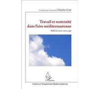 Travail et maternité dans l'aire méditerranéenne Association Déméter-Coré (Auteur)