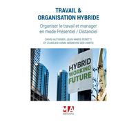 TRAVAIL et ORGANISATION HYBRIDE Organiser le travail et manager en mode presentiel/distanciel - David Autissier - Ma Editions - broché - Etude