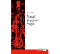 Travail et pouvoir d'agir - Yves Clot - Puf - broché - Essai