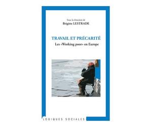 Travail et précarité Les "Working poor" en Europe - Brigitte Lestrade - L'harmattan - broché - Essai