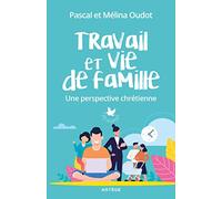 Travail et vie de famille: Une perspective chrétienne