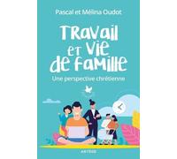 Travail et vie de famille: Une perspective chrétienne